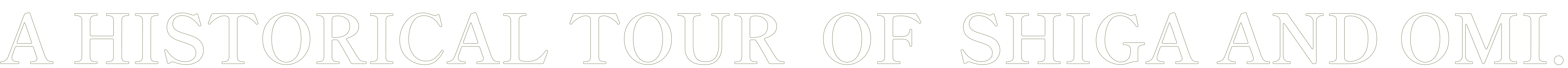 A HISTORICAL TOUR  OF  SHIGA AND OMI.